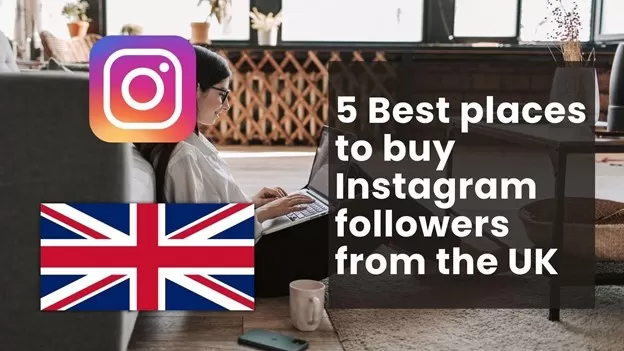 5 Best places to buy Instagram followers UK (Active & Real)